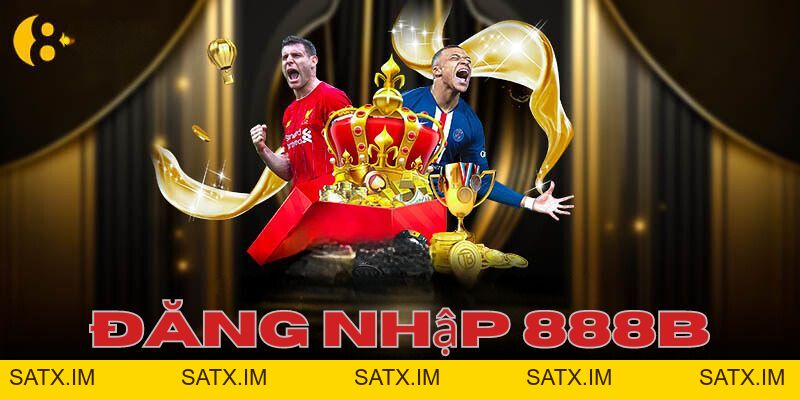 Đăng Nhập 888B - Cách Đăng Nhập Thành Công Ngay Lần Đầu Tiên