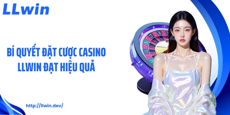 Casino LLWIN - Sảnh Game Bài Trực Tuyến Cực Hấp Dẫn