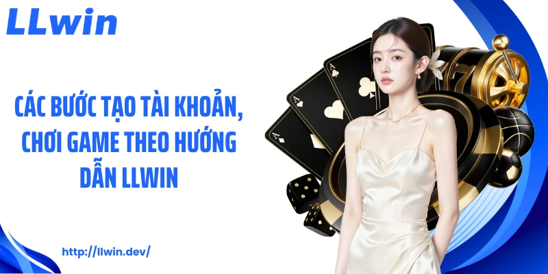 Hướng Dẫn LLWIN: Các Bước Tham Gia Và Cá Cược Hiệu Quả