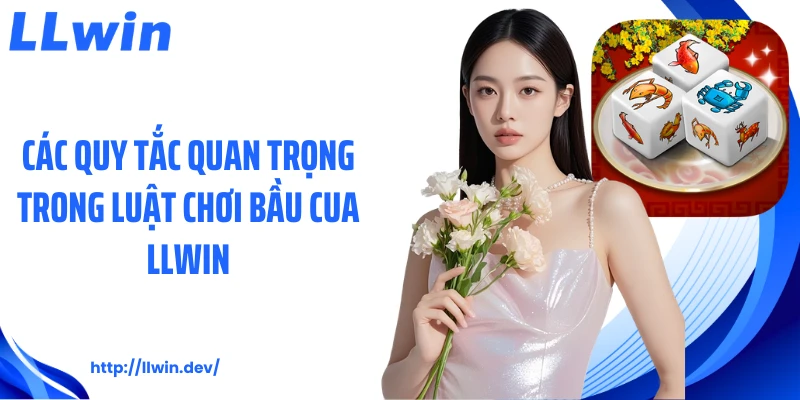 Luật Chơi Bầu Cua LLWIN: Hướng Dẫn Cụ Thể Cho Người Mới