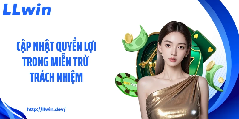 Miễn Trừ Trách Nhiệm LLWIN - Điều Người Chơi Cần Hiểu