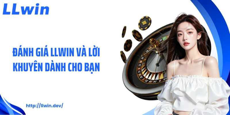 Đánh giá LLWIN: 5 Góc Nhìn Về Sân Chơi Cá Cược
