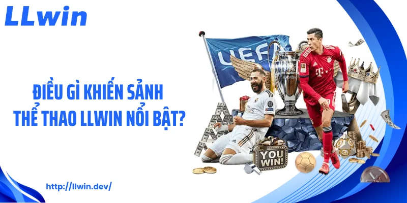 Thể Thao LLWIN - Sảnh Cá Cược Hấp Dẫn Cho Người Mê Kèo