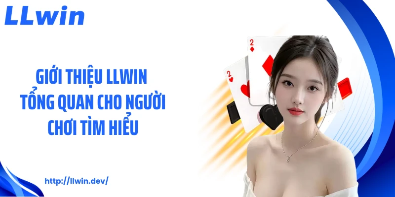 Giới Thiệu LLWIN - Khám Phá Điểm Nổi Bật Của Nhà Cái Giải Trí