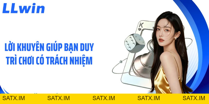 Chơi Có Trách Nhiệm Tại LLWIN - Những Nguyên Tắc An Toàn