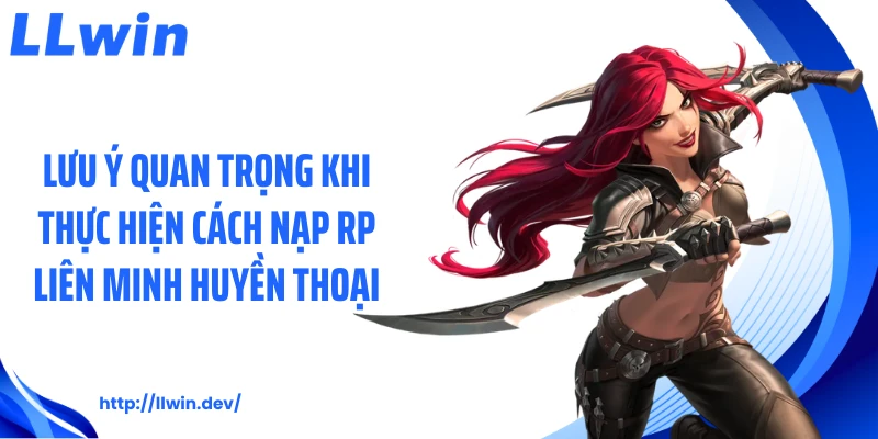 Cách Nạp RP Liên Minh Huyền Thoại Chuẩn Cùng Chuyên Gia