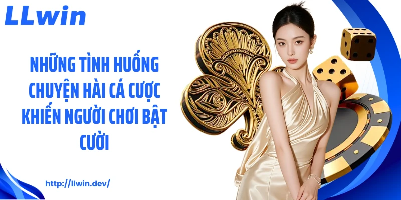 Chuyện Hài Cá Cược: Những Tình Huống Cược Trớ Trêu