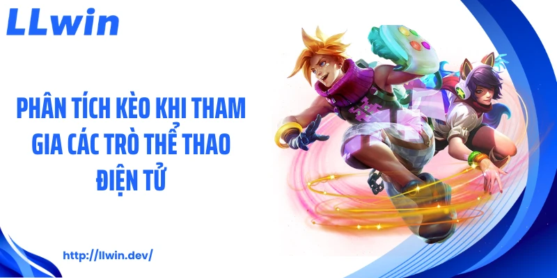 Các Trò Thể Thao Điện Tử: Trải Nghiệm Cá Cược Tại LLWIN