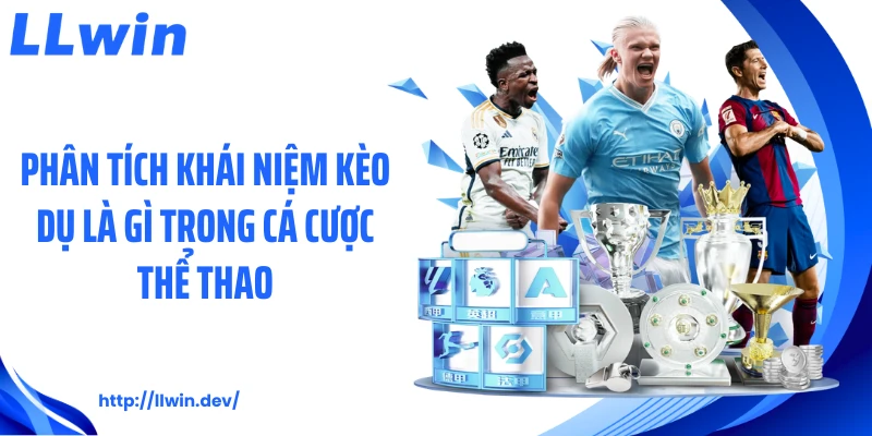 Kèo Dụ Là Gì? Hiểu Rõ Cách Nhà Cái Tạo Bẫy Tỷ Lệ