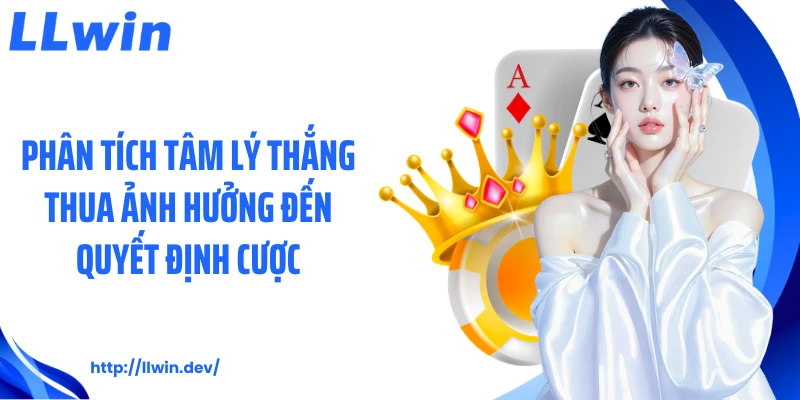 Phân Tích Tâm Lý Thắng Thua Trong Cá Cược Hiện Nay