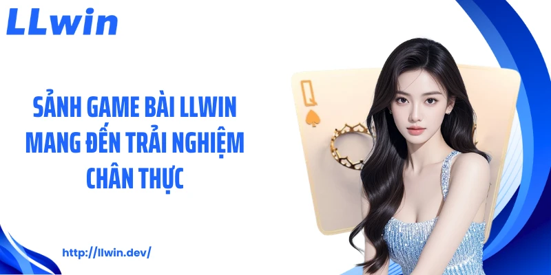 Game Bài LLWIN - Top Các Game Đổi Thưởng Hot Nhất 2026